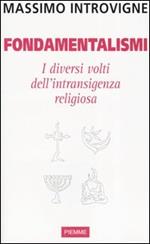 Fondamentalismi. I diversi volti dell'intransigenza religiosa