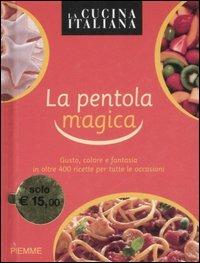 La cucina italiana. La pentola magica - copertina