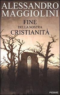 Fine della nostra cristianità - Alessandro Maggiolini - copertina