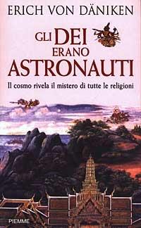 Gli dei erano astronauti. Il cosmo rivela il mistero di tutte le religioni - Erich von Däniken - copertina