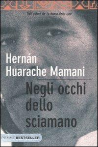 Negli occhi dello sciamano. Sul sentiero sacro degli inca - Hernán Huarache Mamani - copertina