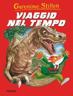 Viaggio nel tempo. Ediz. illustrata - Geronimo Stilton - 2