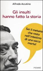 Gli insulti hanno fatto la storia