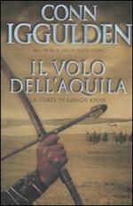 Il volo dell'aquila. La stirpe di Gengis Khan