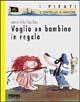 Voglio un bambino in regalo - Jeanne Willis - copertina