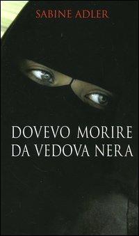 Dovevo morire da vedova nera - Sabine Adler - copertina