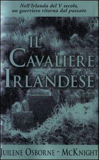 Il cavaliere irlandese - Juilene Osborne McKnight - copertina