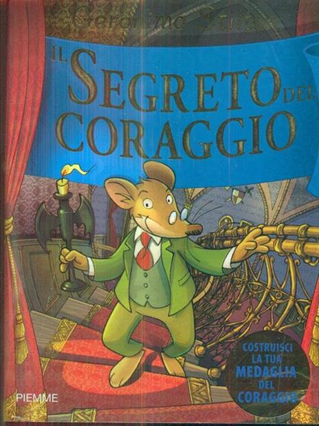 Il segreto del coraggio. Ediz. illustrata - Geronimo Stilton - 2