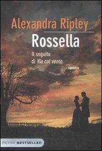 Rossella. Il seguito di «Via col vento» - Alexandra Ripley - 2