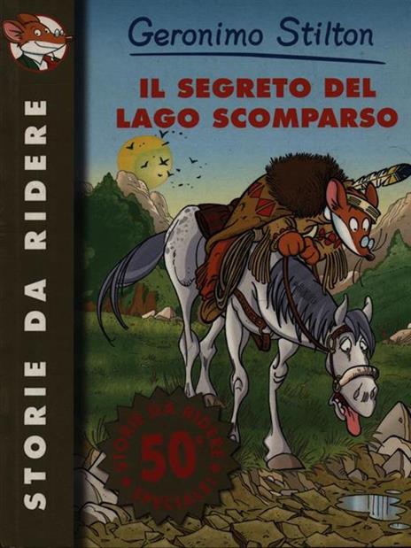 Il segreto del lago scomparso. Ediz. illustrata - Geronimo Stilton - 2