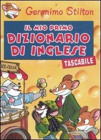 Il mio primo dizionario di inglese tascabile. Ediz. bilingue - Geronimo Stilton - copertina