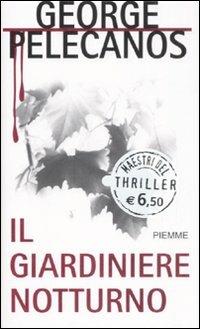 Il giardiniere notturno - George P. Pelecanos - copertina