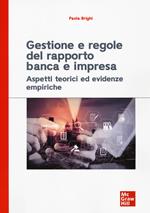 Gestione e regole del rapporto banca e impresa. Aspetti teorici ed evidenze empiriche