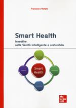 Smart health. Investire nella sanità intelligente e sostenibile