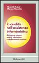 La qualità dell'assistenza infermieristica - Chantal Moiset,Marina Vanzetta - copertina