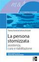 La persona stomizzata. Assistenza, cura e riabilitazione