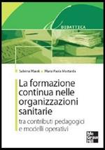 La formazione continua nelle organizzazioni sanitarie. Tra contributi pedagogici e modelli operativi