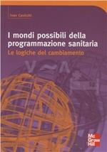 I mondi possibili della programmazione sanitaria. Le logiche del cambiamento