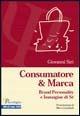 Consumatore & marca. Brand personality e immagine di sé