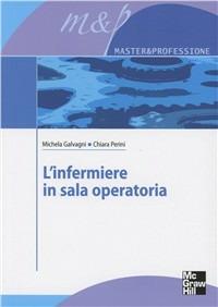 L'infermiere in sala operatoria - Michela Galvagni,Chiara Perini - copertina