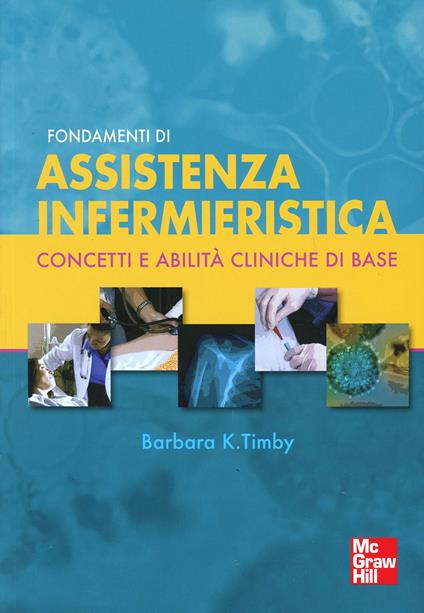 Fondamenti di assistenza infermieristica - Barbara K. Timby - copertina