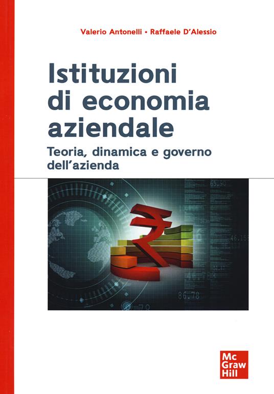 Istituzioni di economia aziendale. Teoria, dinamica e governo dell'azienda - Valerio Antonelli,Raffaele D'Alessio - copertina