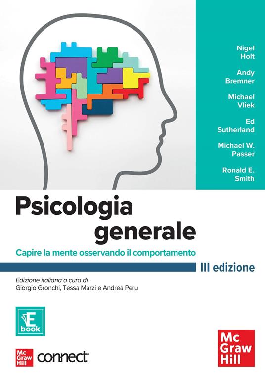 Psicologia generale. Capire la mente osservando il comportamento. Con connect. Con e-book - Holt Nigel,Andy Bremner,Vliek Michael - copertina