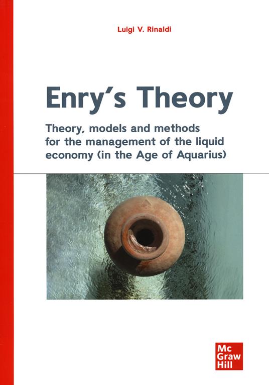 Enry's theory. Theory, models and methods for the management of the liquid economy (in the age of aquarius) - Luigi Valerio Rinaldi - copertina