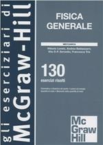 Fisica generale. Meccanica. 130 esercizi risolti