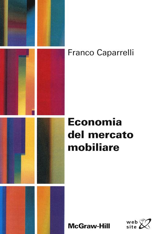 Economia del mercato mobiliare - Franco Caparrelli - Libro - McGraw-Hill  Education - Custom publishing | laFeltrinelli