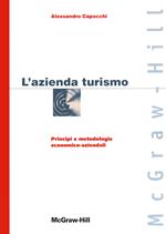 L' azienda turismo. Principi e metodologie economico-aziendali