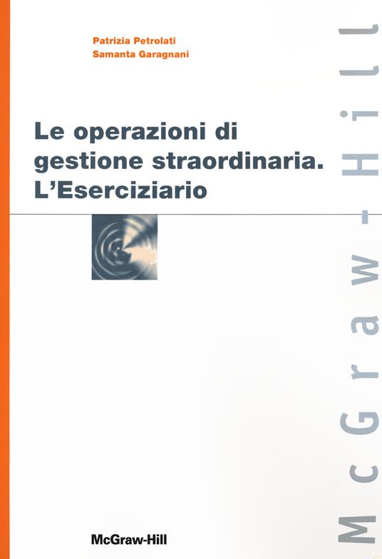 Le operazioni di gestione straordinaria. L'eserciziario - Patrizia Petrolati,Garagnani Samanta - copertina