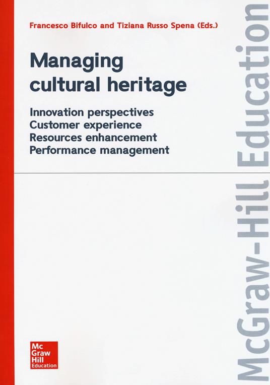 Managing cultural heritage. Innovation perspectives, customer experience, resources enhancement, performance management - copertina