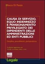 Causa di servizio, equo indennizzo e pensionamento privilegiato dei dipendenti delle amministrazioni ed enti pubblici. Disciplina, procedimenti, giurisprudenza