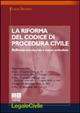 La riforma del Codice di procedura civile. Raffronto tra vecchio e nuovo articolato