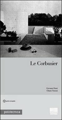 Le Corbusier - Giovanni Denti,Chiara Toscani - copertina