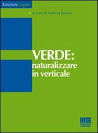 Verde. Naturalizzare in verticale - Valeria Tatano - copertina