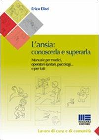 L' ansia. Conoscerla e superarla - Erica Elisei - copertina