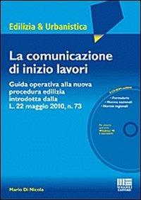 La comunicazione di inizio lavori. Con CD-ROM - Mario Di Nicola - copertina