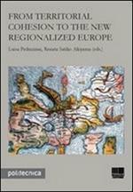 From territorial cohesion to the new regionalized Europe