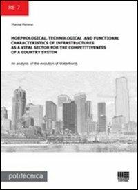 Morphological, technological and functional characteristics of infrastructures as a vital sector for the competitiveness of a country system... - Marzia Morena - copertina