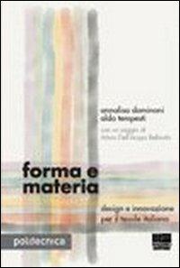 Forma e materia. Design e innovazione per il tessile italiano - Annalisa Dominoni,Aldo Tempesti - copertina