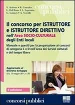 Il concorso per istruttore e istruttore direttivo nell'area socio-culturale degli enti locali. Manuale e quesiti per la preparazione ai concorsi di categoria C e D