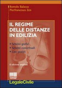 Il regime delle distanze in edilizia - Romolo Balasso,Pierfrancesco Zen - copertina