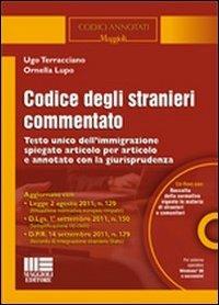 Codice degli stranieri commentato. Testo unico dell'immigrazione spiegato articolo per articolo e annotato con la giurisprudenza. Con CD-ROM - Ugo Terracciano,Ornella Lupo - copertina