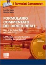 Formulario commentato dei diritti reali. Libro III del Codice Civile artt. 810-1172. 127 formule con note illustrative e massime giurisprudenziali. Con CD-ROM