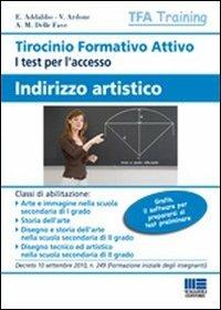 Tirocinio formativo attivo. Indirizzo artistico - Esmeralda Addabbo,Viola Ardone,Adele M. Delle Fave - copertina