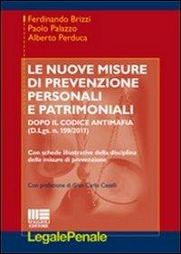 Le nuove misure di prevenzione personali e patrimoniali - Ferdinando Brizzi,Paolo Palazzo,Alberto Perduca - copertina