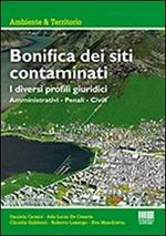 Bonifica dei siti contaminati. I diversi profili giuridici