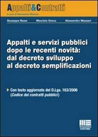 Appalti e servizi pubblici dopo le recenti novità: dal decreto sviluppo al decreto semplificazioni - Giuseppe Bassi,Maurizio Greco,Alessandro Massari - copertina